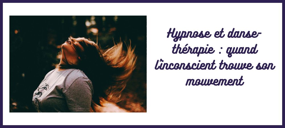 hypnose danse-thérapie danse-art-thérapie sophrologie pole-art-thérapie L'Atelier Sublime caroline cuny confiance en soi santé mentale performance entreprise affirmation de soi visualisation inconscient